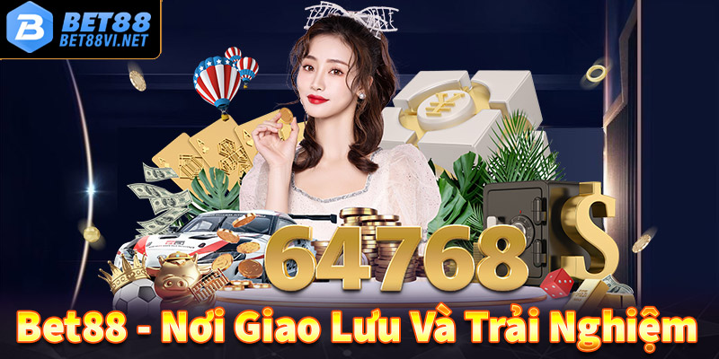 Bet88 - Nơi Giao Lưu Và Trải Nghiệm Cá Cược Thể Thao Tuyệt Vời