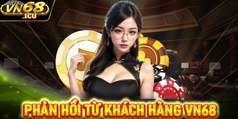 Phản hồi từ người chơi đã trải nghiệm VN68